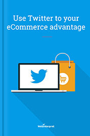 Use Twitter to your eCommerce advantage